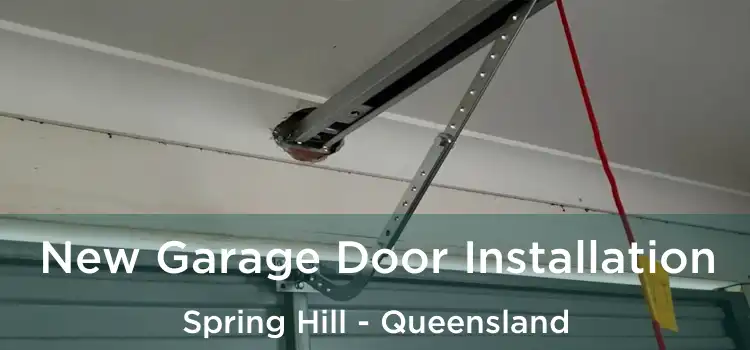 New Garage Door Installation Spring Hill - Queensland