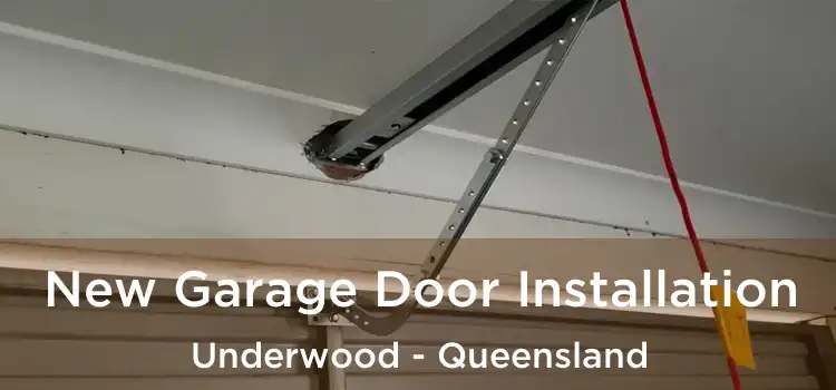 New Garage Door Installation Underwood - Queensland