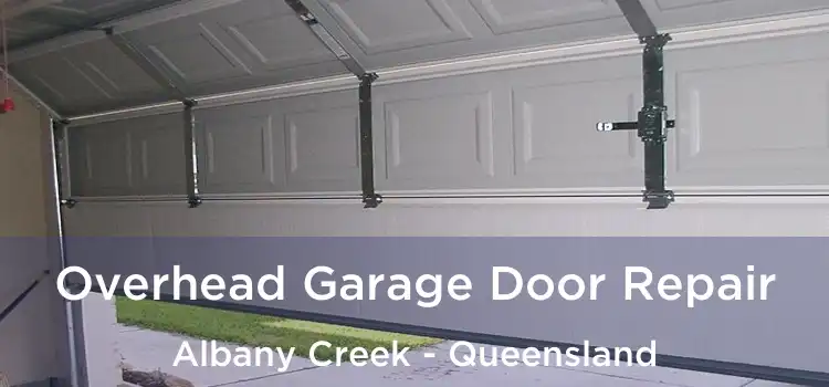 Overhead Garage Door Repair Albany Creek - Queensland