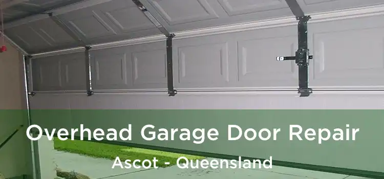 Overhead Garage Door Repair Ascot - Queensland