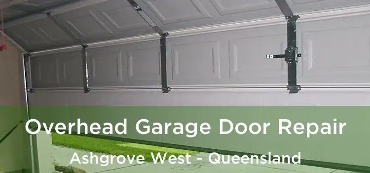 Overhead Garage Door Repair Ashgrove West - Queensland