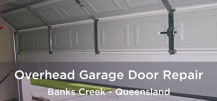 Overhead Garage Door Repair Banks Creek - Queensland
