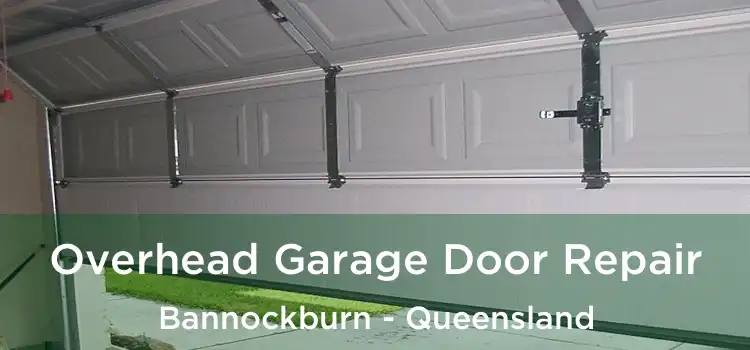 Overhead Garage Door Repair Bannockburn - Queensland
