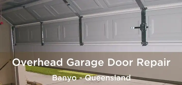 Overhead Garage Door Repair Banyo - Queensland