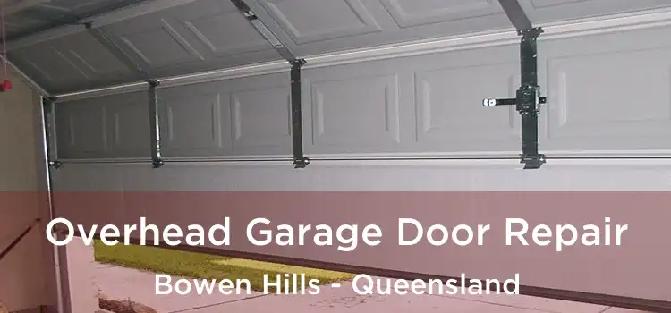 Overhead Garage Door Repair Bowen Hills - Queensland