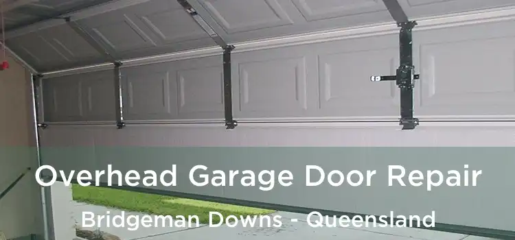 Overhead Garage Door Repair Bridgeman Downs - Queensland