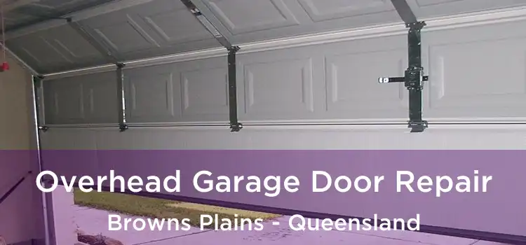 Overhead Garage Door Repair Browns Plains - Queensland