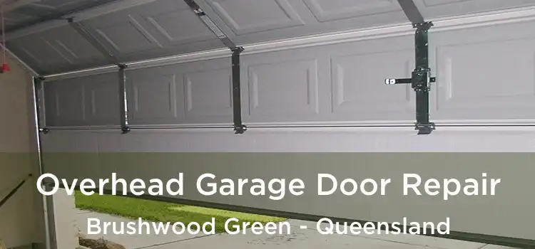 Overhead Garage Door Repair Brushwood Green - Queensland