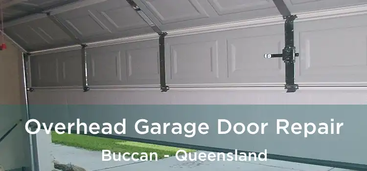 Overhead Garage Door Repair Buccan - Queensland