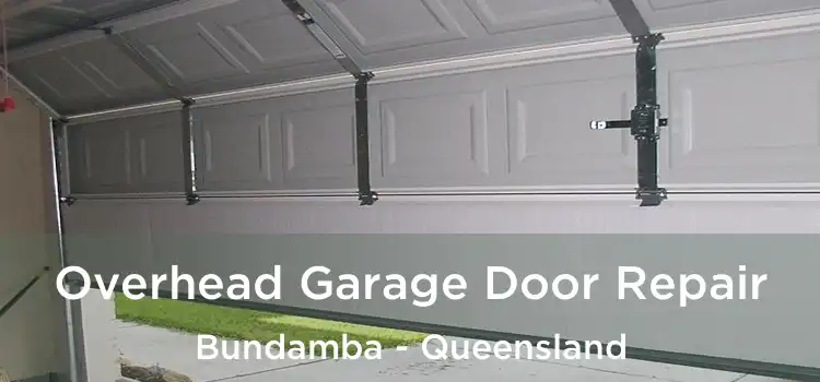 Overhead Garage Door Repair Bundamba - Queensland