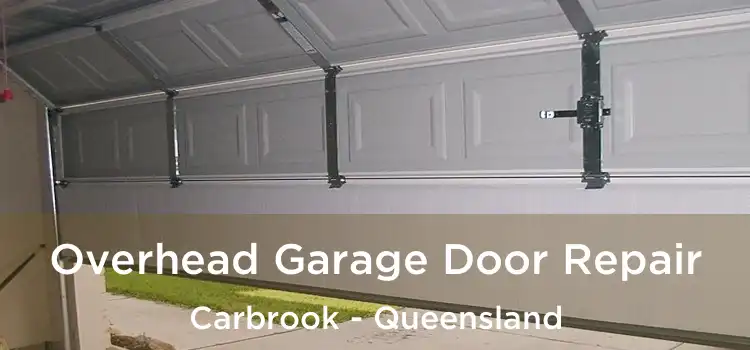 Overhead Garage Door Repair Carbrook - Queensland