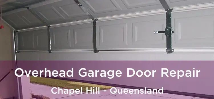 Overhead Garage Door Repair Chapel Hill - Queensland