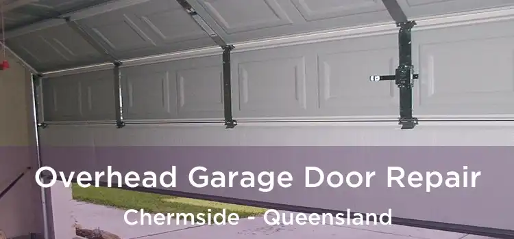 Overhead Garage Door Repair Chermside - Queensland