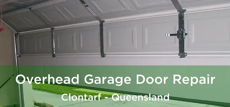 Overhead Garage Door Repair Clontarf - Queensland