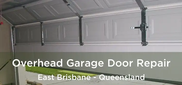 Overhead Garage Door Repair East Brisbane - Queensland