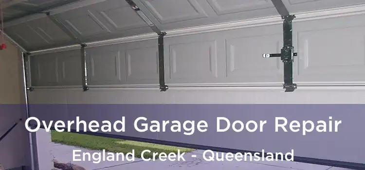 Overhead Garage Door Repair England Creek - Queensland