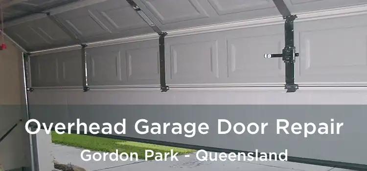Overhead Garage Door Repair Gordon Park - Queensland