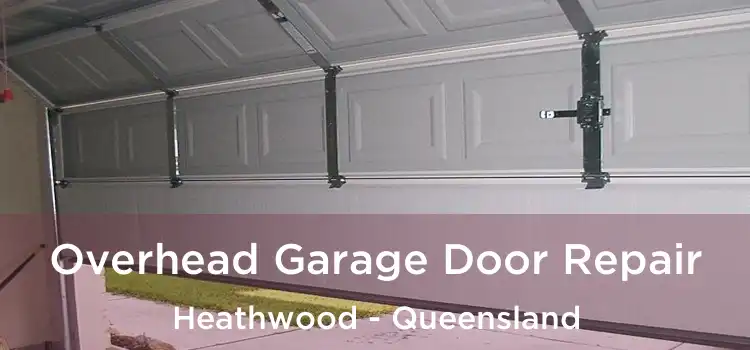 Overhead Garage Door Repair Heathwood - Queensland