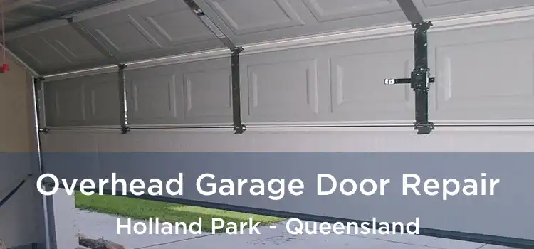 Overhead Garage Door Repair Holland Park - Queensland