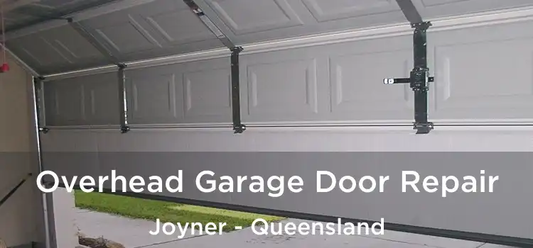 Overhead Garage Door Repair Joyner - Queensland