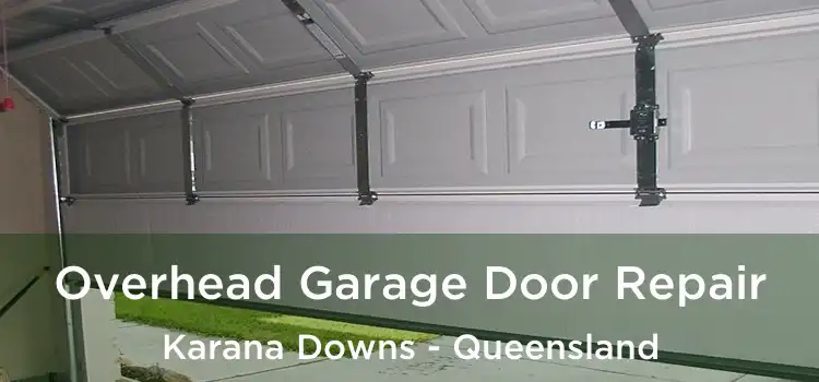 Overhead Garage Door Repair Karana Downs - Queensland