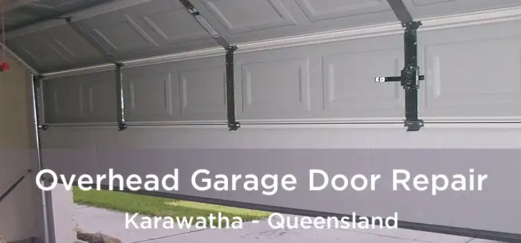 Overhead Garage Door Repair Karawatha - Queensland
