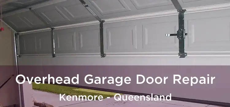Overhead Garage Door Repair Kenmore - Queensland