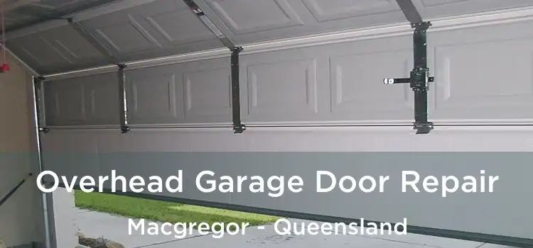 Overhead Garage Door Repair Macgregor - Queensland