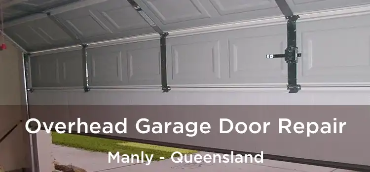 Overhead Garage Door Repair Manly - Queensland