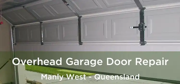 Overhead Garage Door Repair Manly West - Queensland