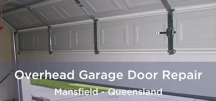 Overhead Garage Door Repair Mansfield - Queensland