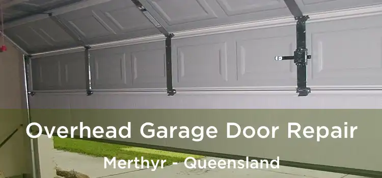 Overhead Garage Door Repair Merthyr - Queensland