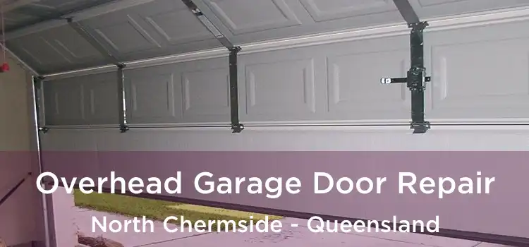 Overhead Garage Door Repair North Chermside - Queensland