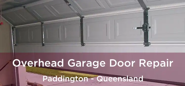 Overhead Garage Door Repair Paddington - Queensland
