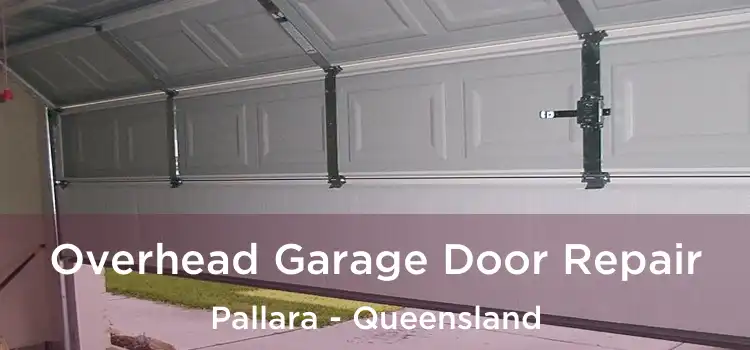 Overhead Garage Door Repair Pallara - Queensland