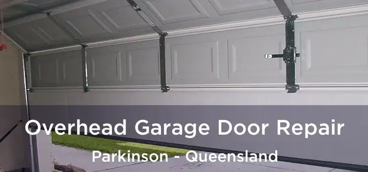 Overhead Garage Door Repair Parkinson - Queensland