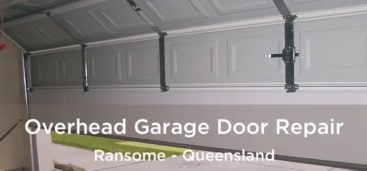 Overhead Garage Door Repair Ransome - Queensland
