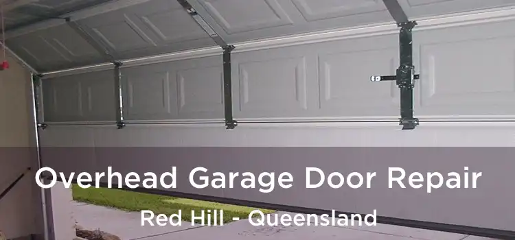 Overhead Garage Door Repair Red Hill - Queensland