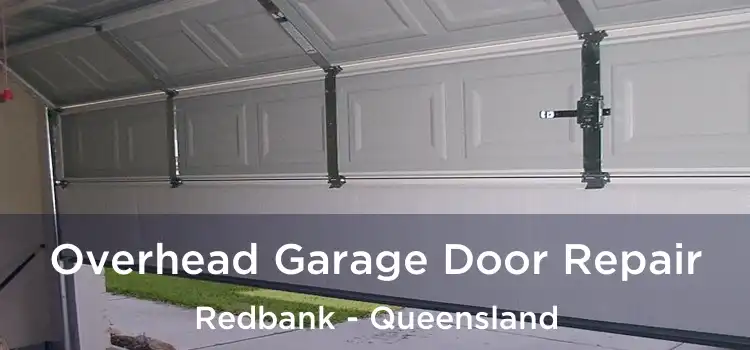 Overhead Garage Door Repair Redbank - Queensland