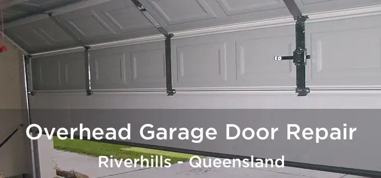 Overhead Garage Door Repair Riverhills - Queensland