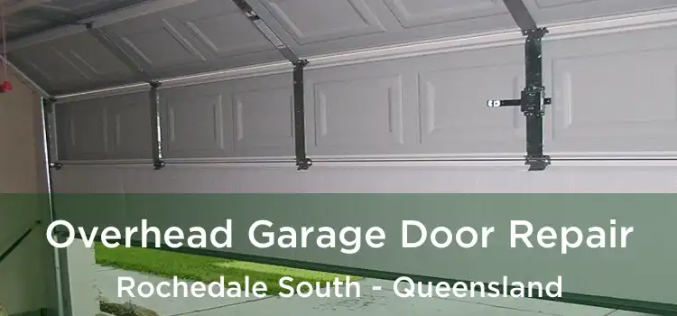 Overhead Garage Door Repair Rochedale South - Queensland