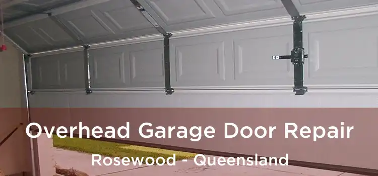 Overhead Garage Door Repair Rosewood - Queensland