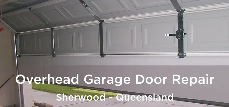 Overhead Garage Door Repair Sherwood - Queensland
