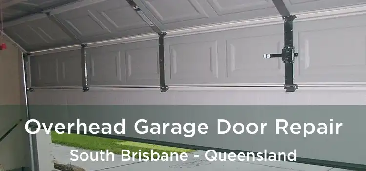 Overhead Garage Door Repair South Brisbane - Queensland