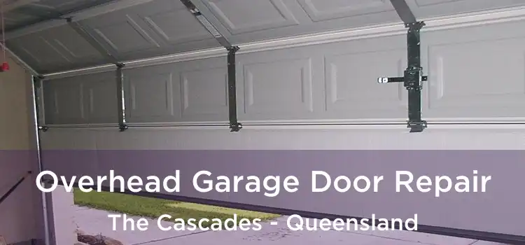Overhead Garage Door Repair The Cascades - Queensland