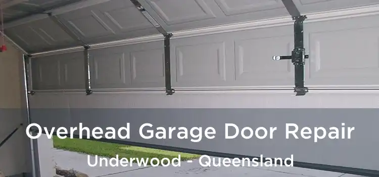 Overhead Garage Door Repair Underwood - Queensland