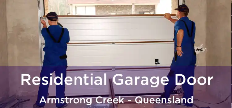 Residential Garage Door Armstrong Creek - Queensland