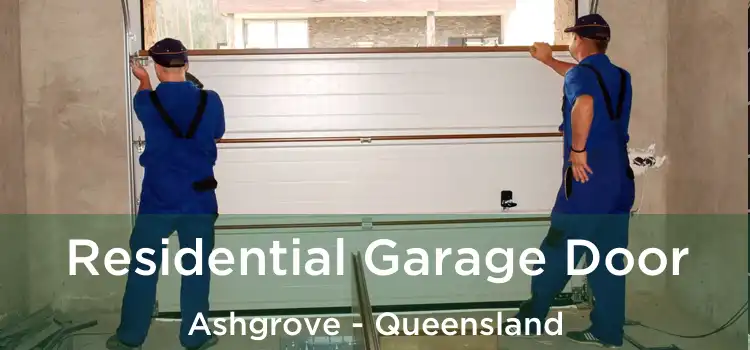 Residential Garage Door Ashgrove - Queensland