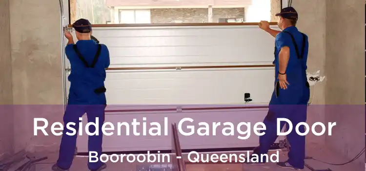 Residential Garage Door Booroobin - Queensland