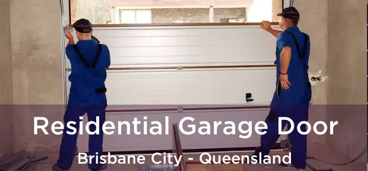 Residential Garage Door Brisbane City - Queensland
